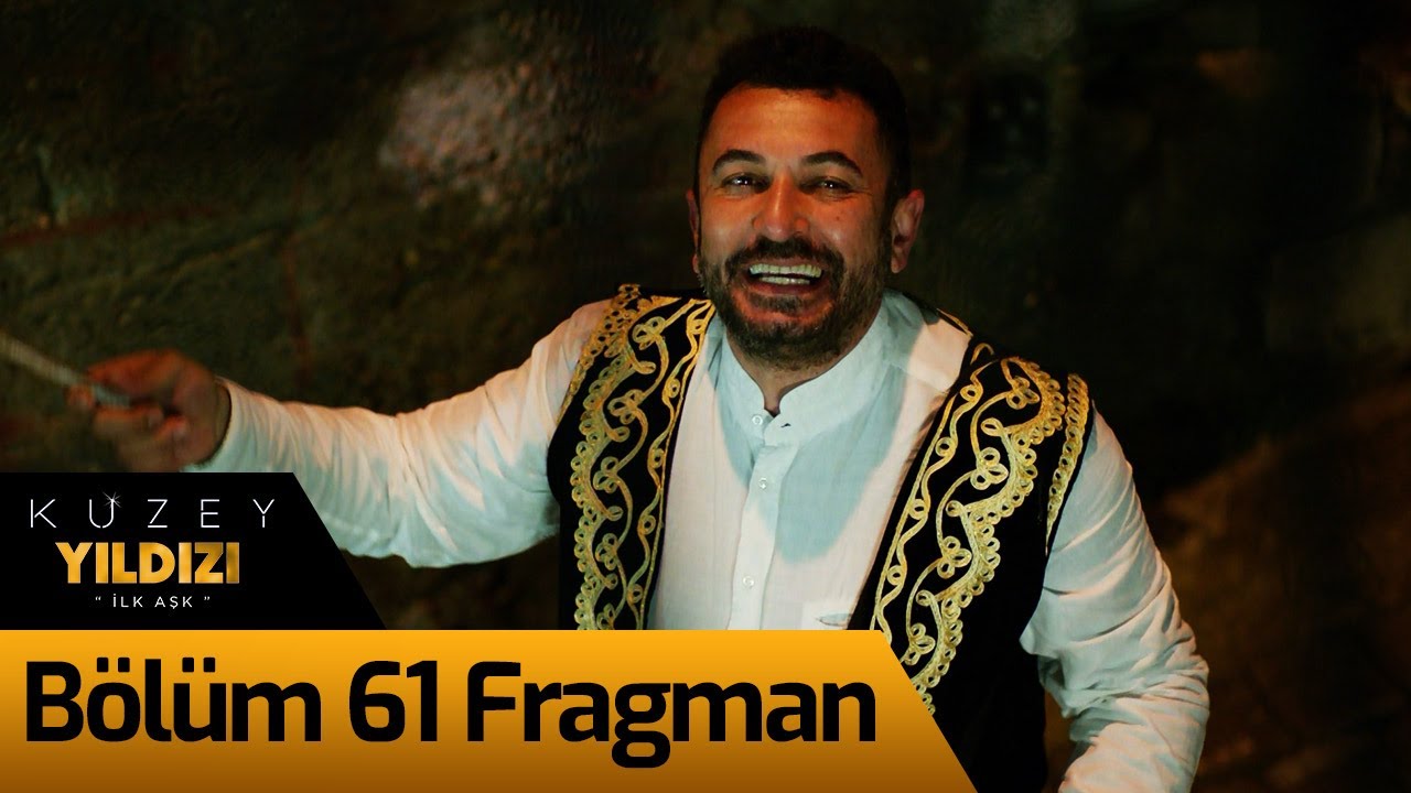 Kuzey Yıldızı İlk Aşk 61. Bölüm Fragman