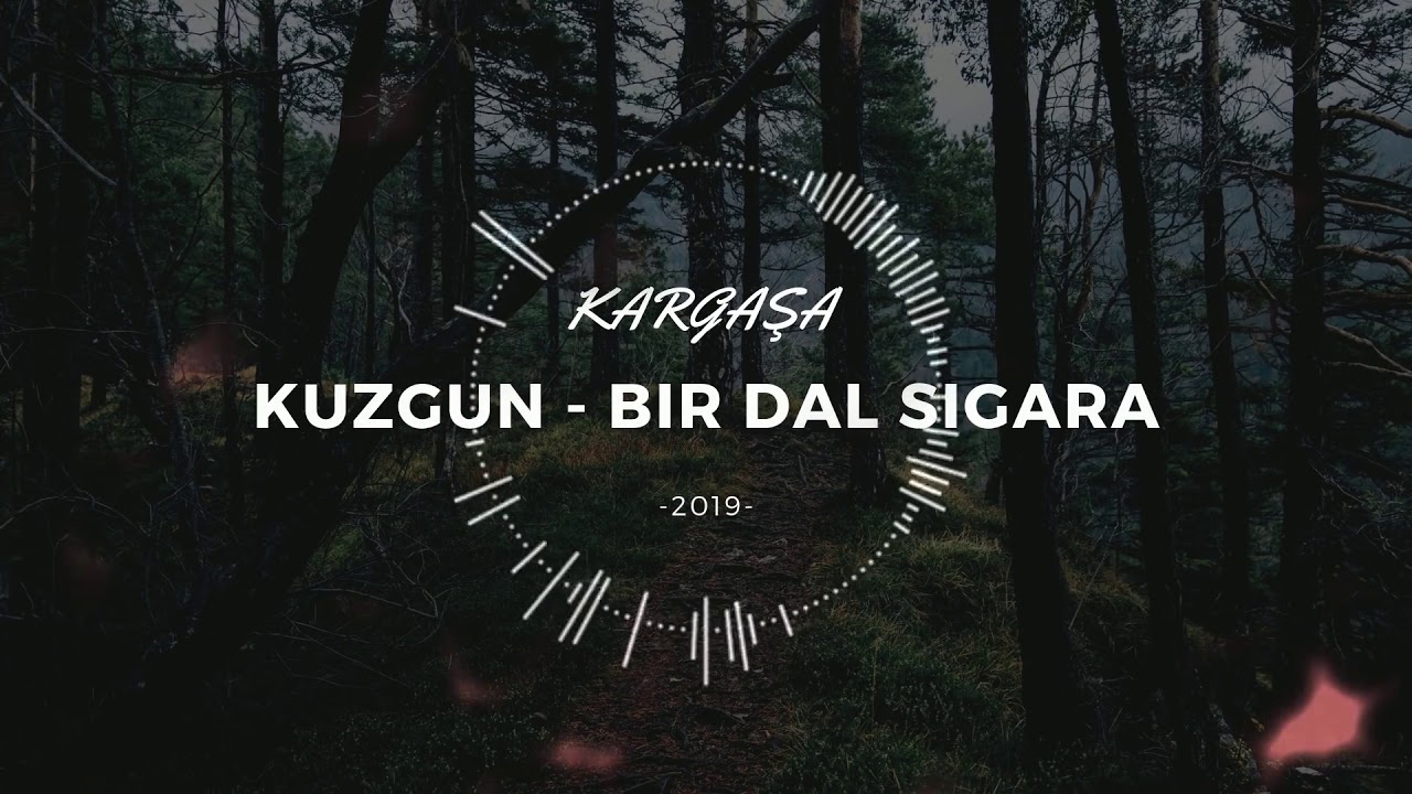 Kuzgun   Bir Dal Sigara  2019 ⁄Official Audio