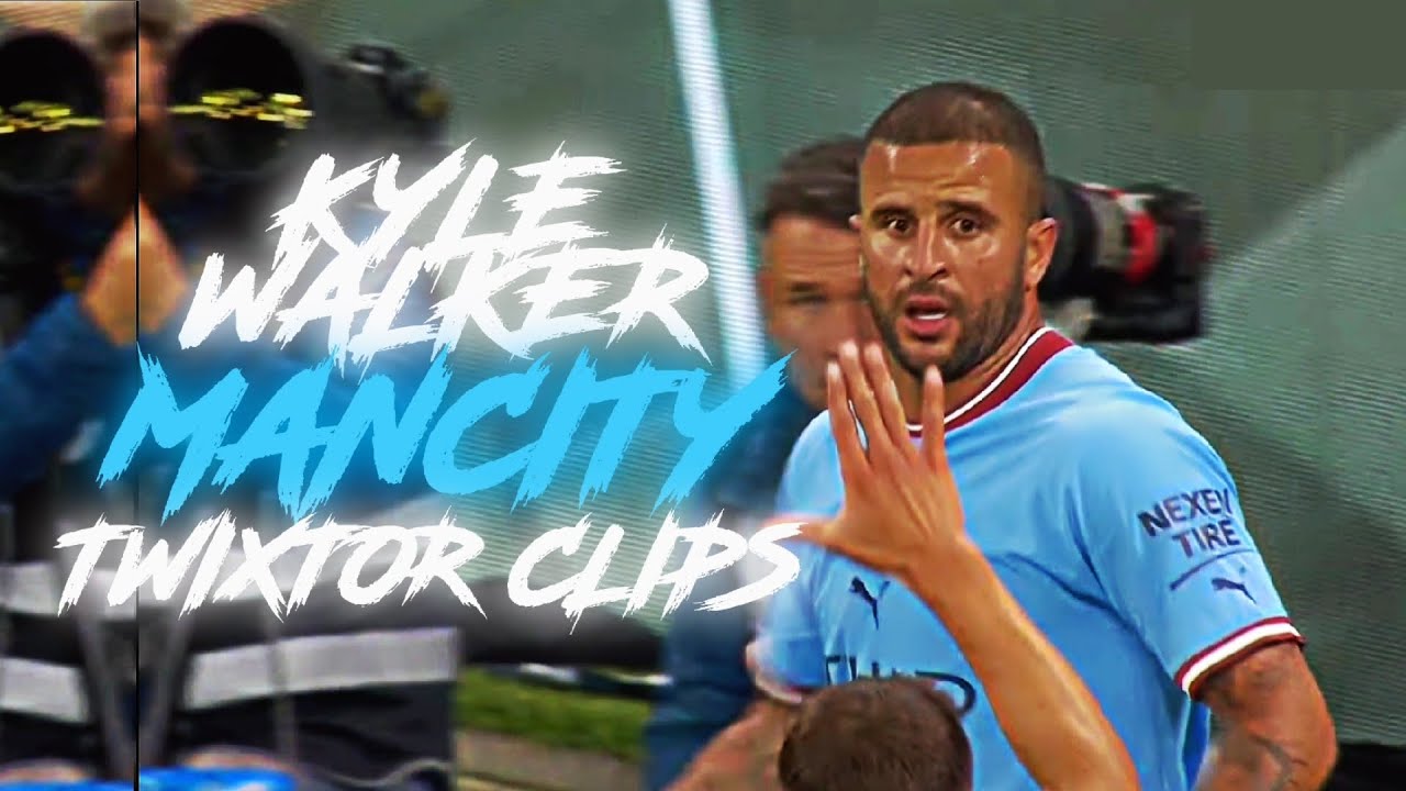KYLE WALKER TWIXTOR CLIPS (4K-60FPS)