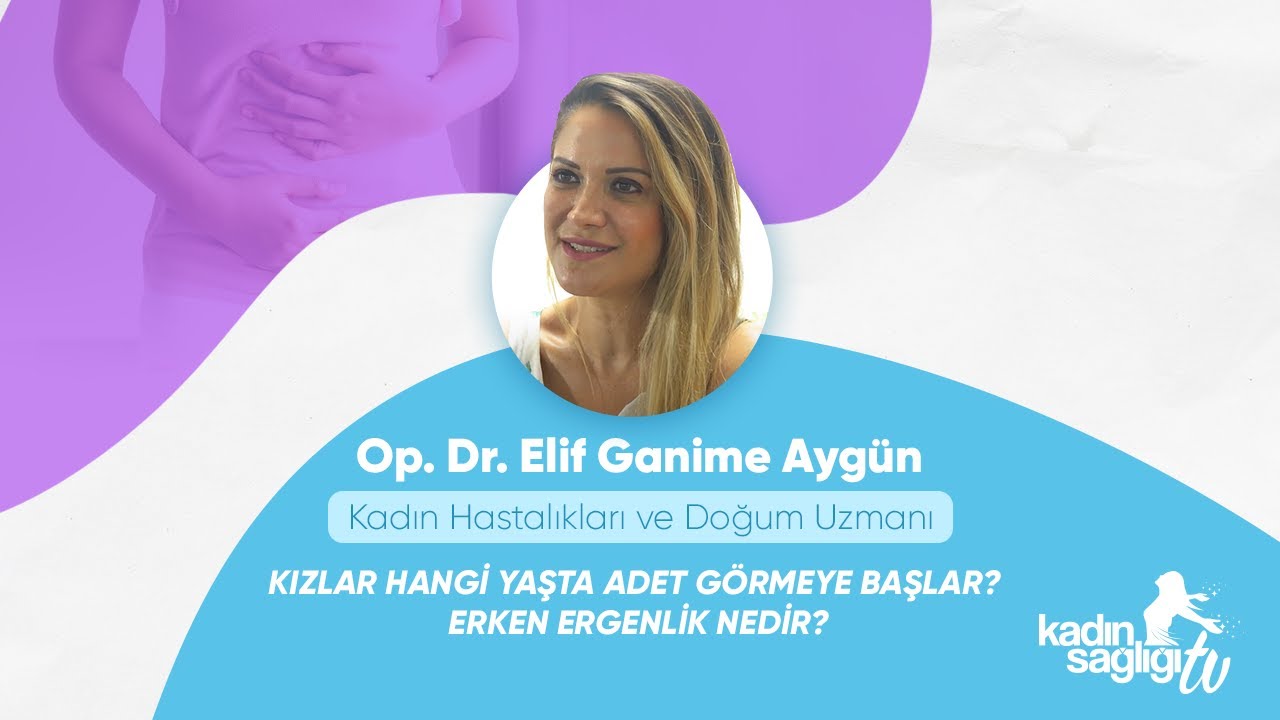 Kızlar Hangi Yaşta Adet Görmeye Başlar? Erken Ergenlik Nedir?