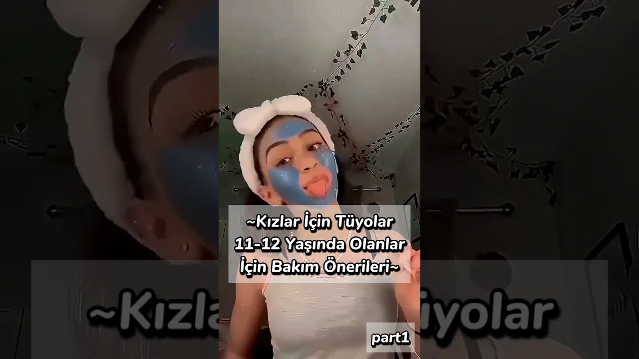 Kızlar İçin Tüyolar 11-12 Yaş Bakım Önerisi #keşfet #_queen_elmas_