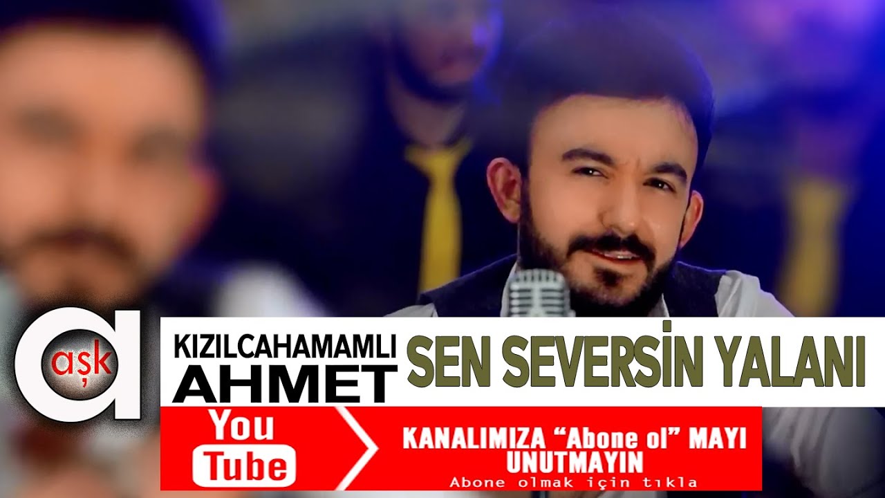 Kızılcahamamlı Ahmet - Sen Seversin Yalanı