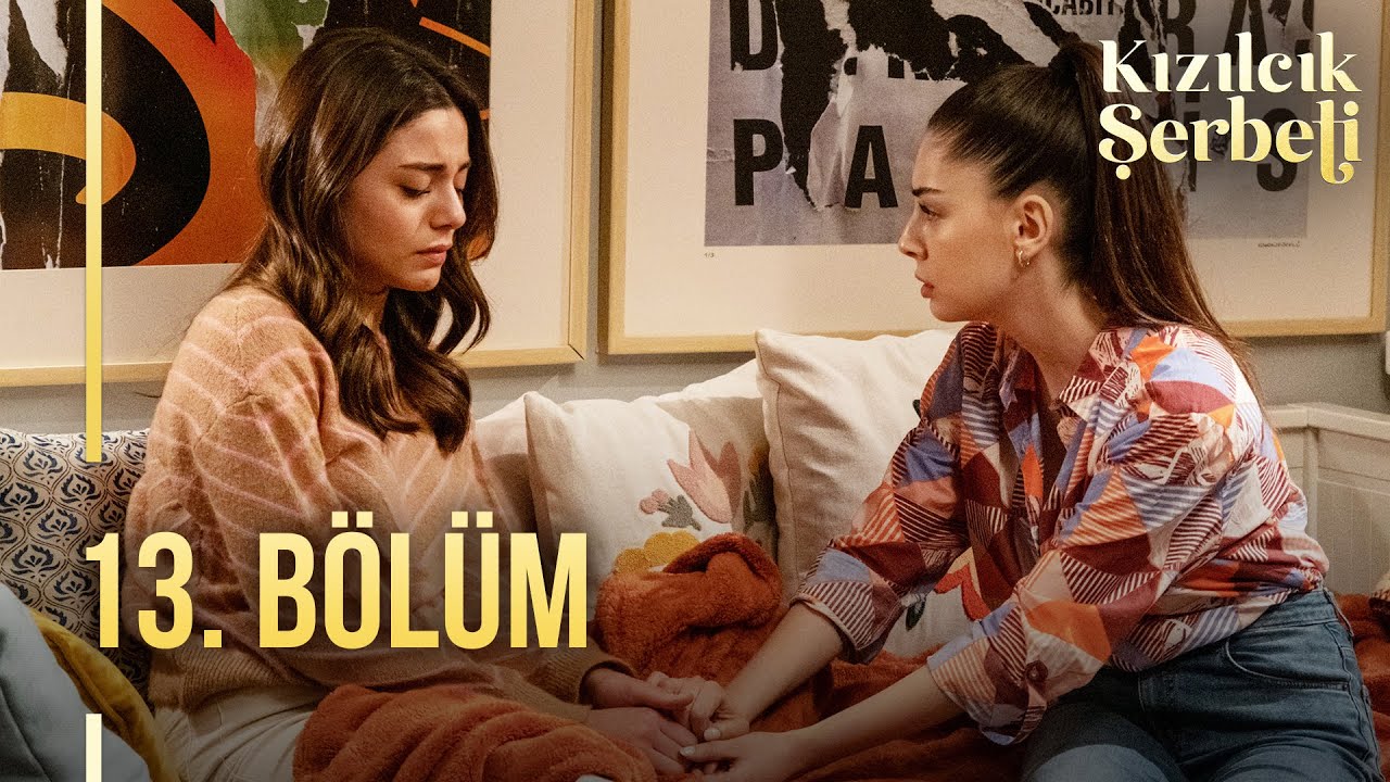 Kızılcık Şerbeti 13. Bölüm @showtv