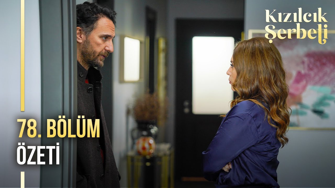 Kızılcık Şerbeti 78. Bölüm Özeti  @showtv