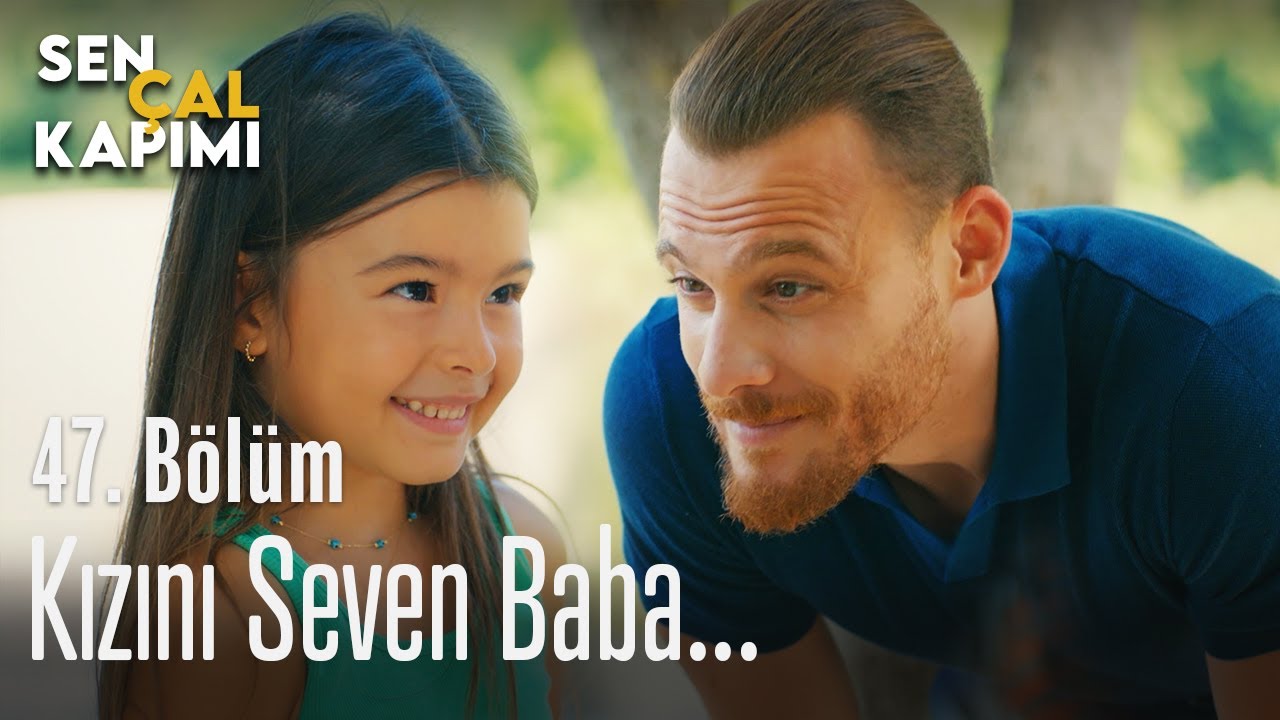 Kızını seven baba... - Sen Çal Kapımı 47. Bölüm