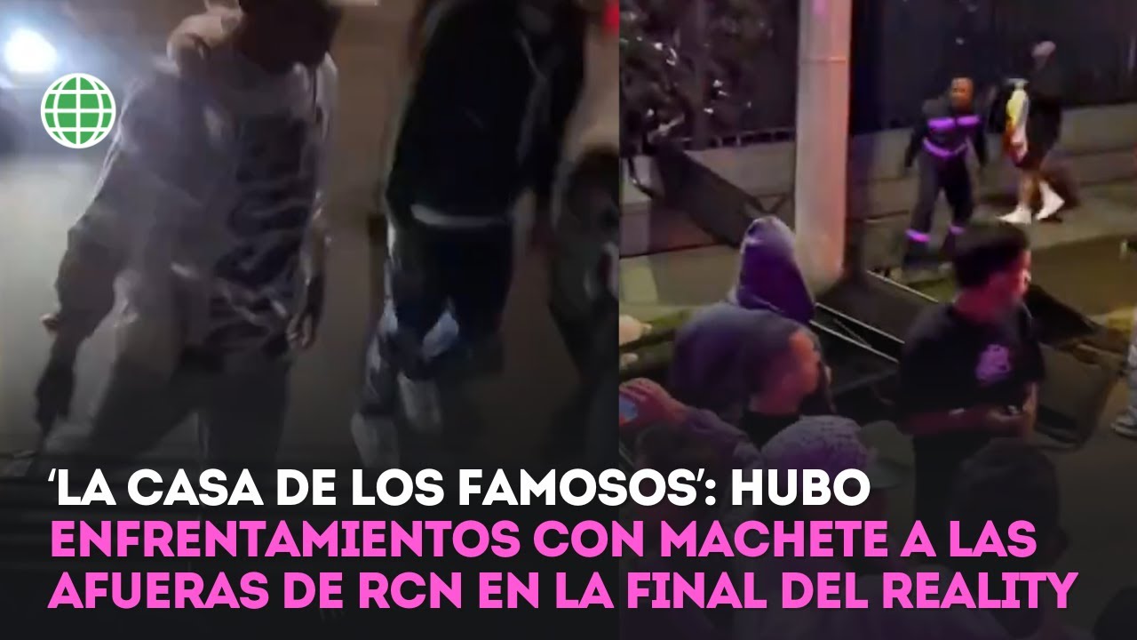 ‘La casa de los famosos’: enfrentamientos con machete a las afueras de RCN en la final del reality