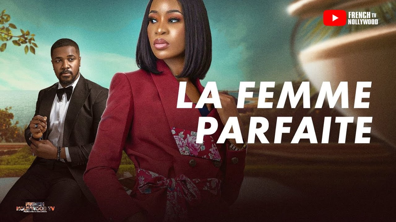 LA FEMME PARFAITE  - CHRISTIAN OCHIAGHA, BELLA SALAMI, CALEB AKANWA, FILM NIGÉRIAN EN FRANÇAIS 2024