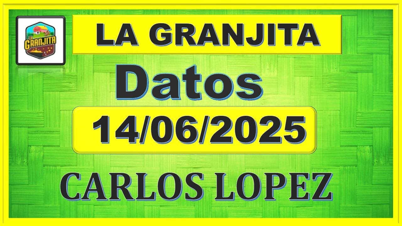 LA GRANJITA SÁBADO 14-06-2025 - 【DATOS】✅  CARLOS LOPEZ