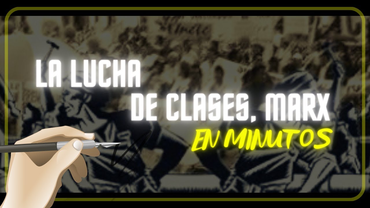 LA LUCHA DE CLASES,  MARX en minutos