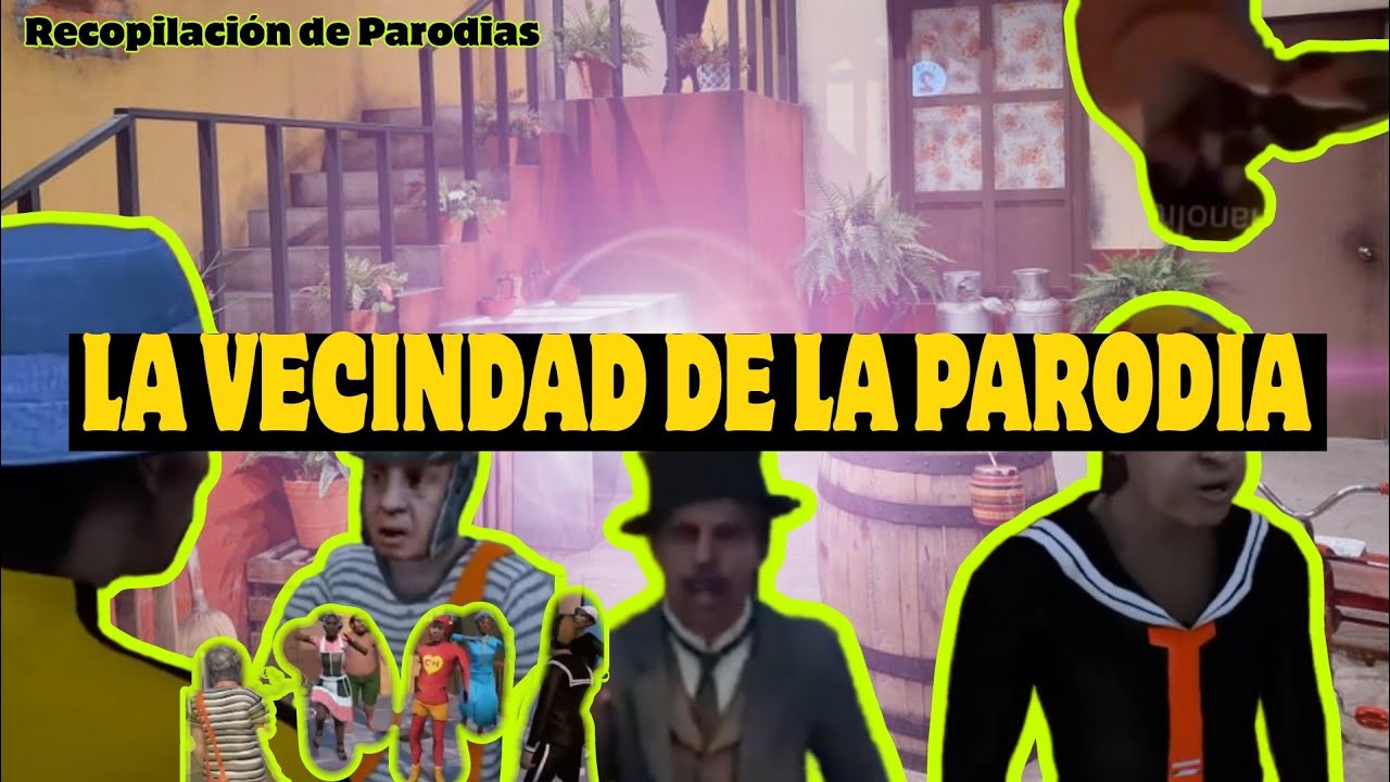 LA VECINDAD DE LA PARODIA