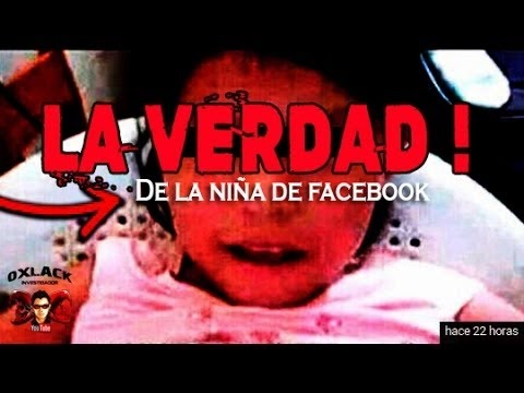 LA VERDAD DEL VIDEO DE LA NIÑA DE FACEBOOK! @OxlackCastro