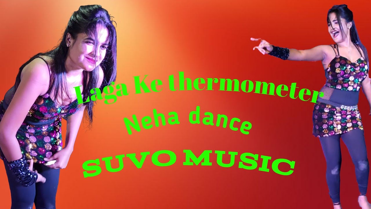 Laga Ke thermometer neha bhojpuri dance hungama