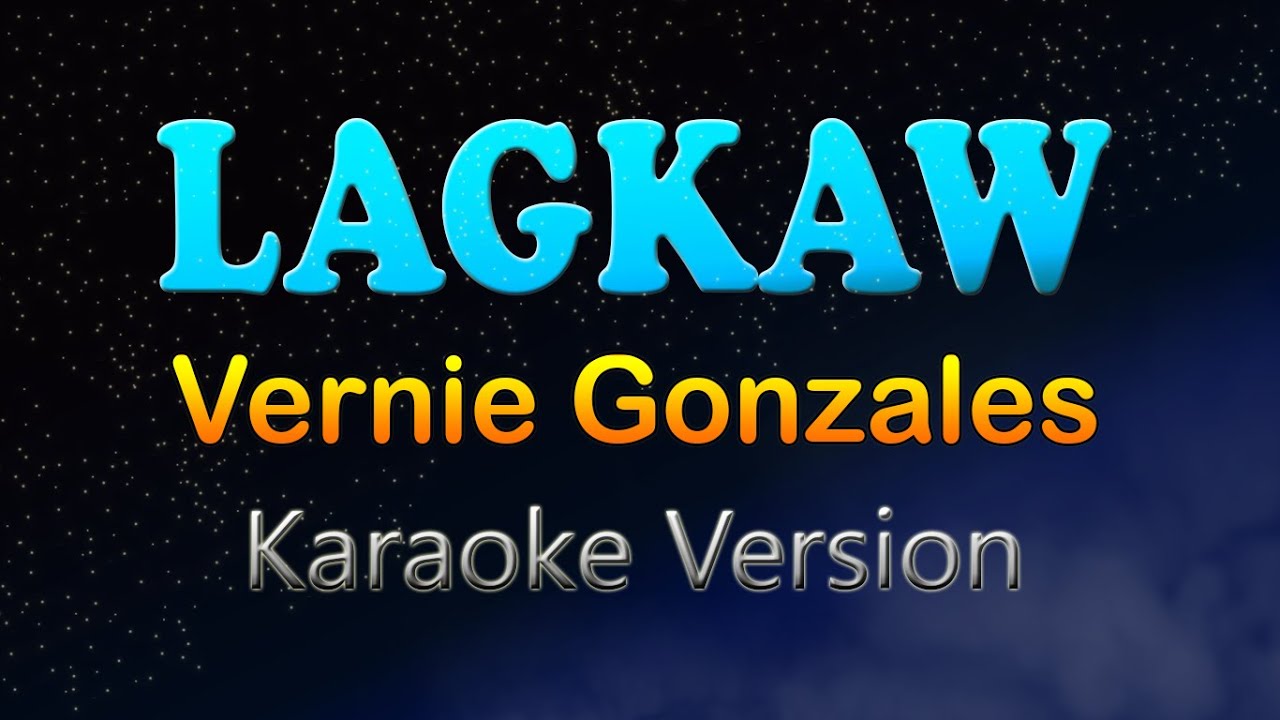 LAGKAW - Vernie Gonzales (HD Karaoke)