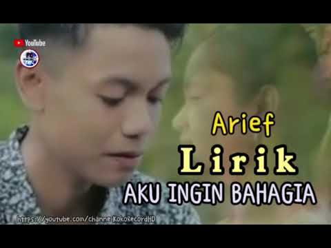 Lagu Baru Arief || Aku Ingin Bahagia Lirik SlowRock Minang 2021