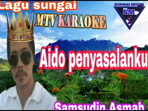 Lagu sungai.Aido penyasalanku. Samsudin.Asmah