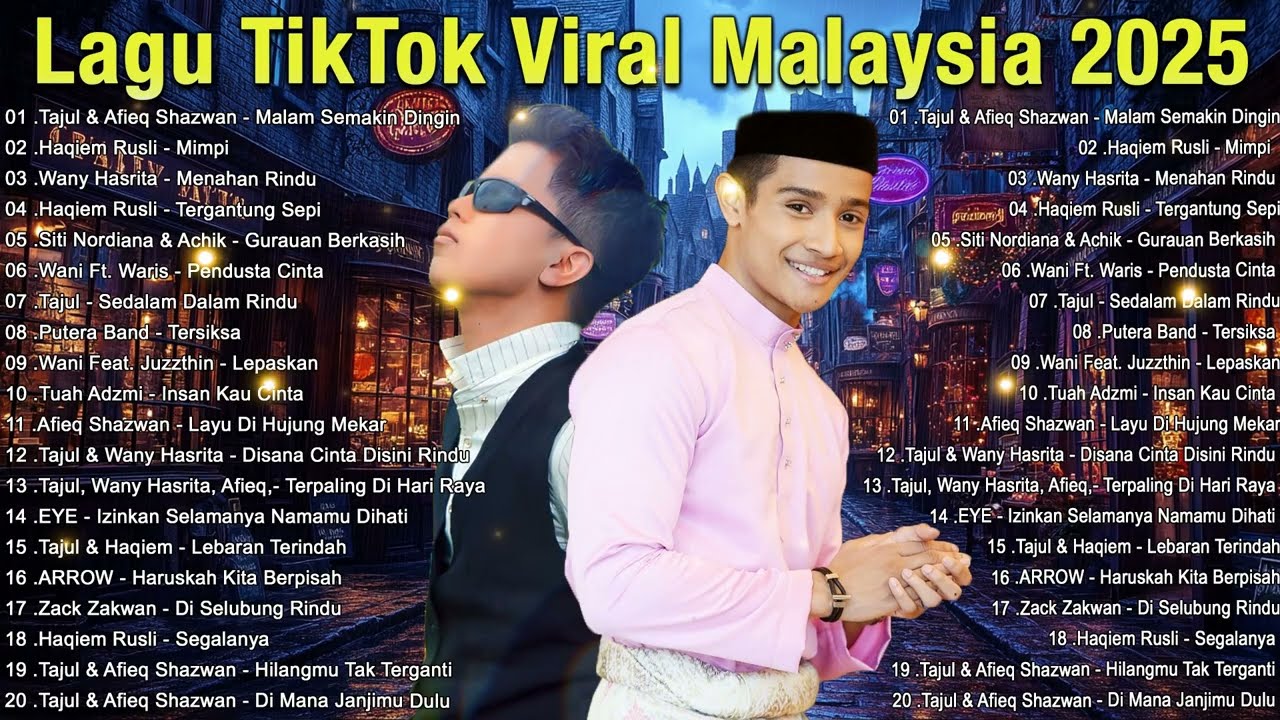 Lagu TikTok Viral Malaysia 2025 - Tajul & Afieq Shazwa, Wany Hasrita, Haqiem Rusli
