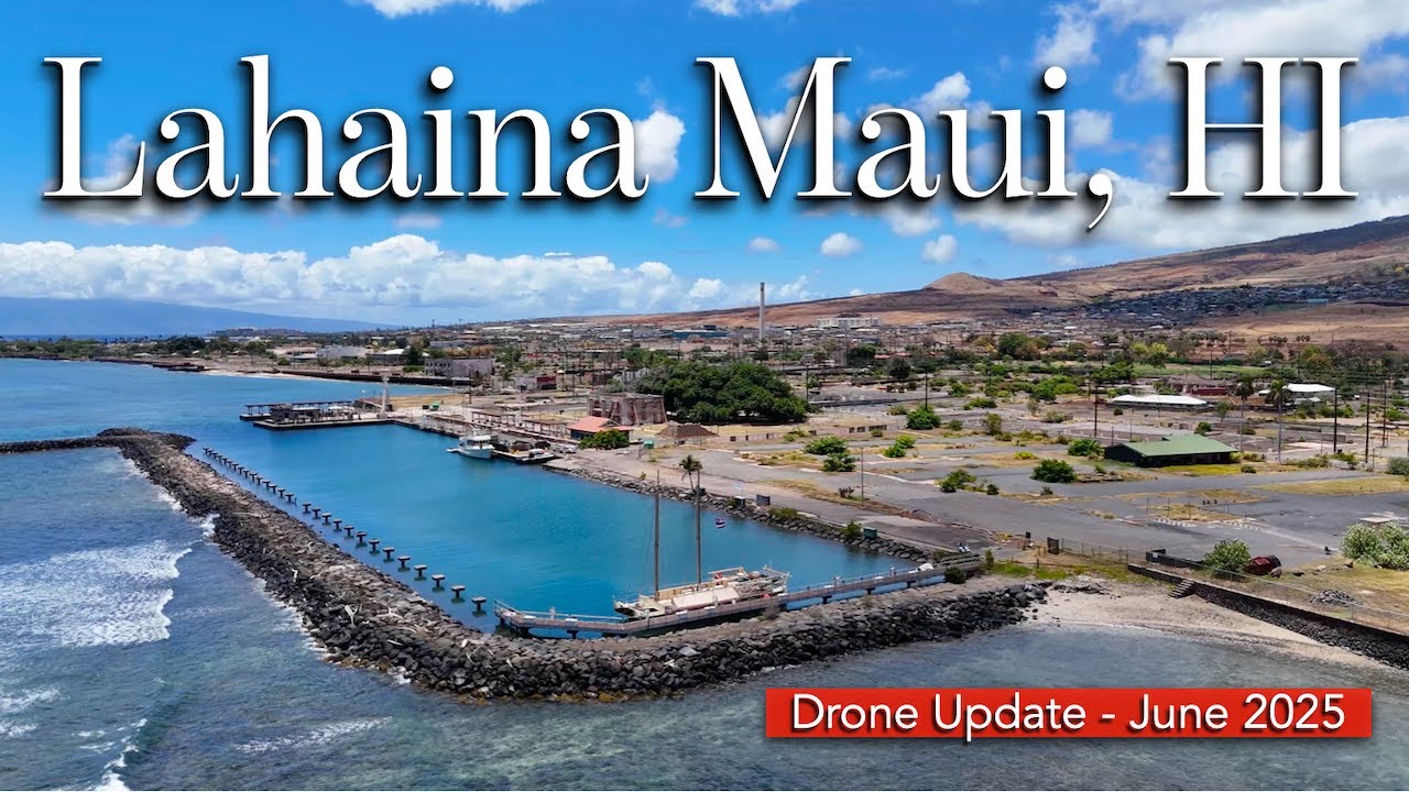 Lahaina Maui HI - DRONE Update - June 2025 - Is there ANY Progress ???