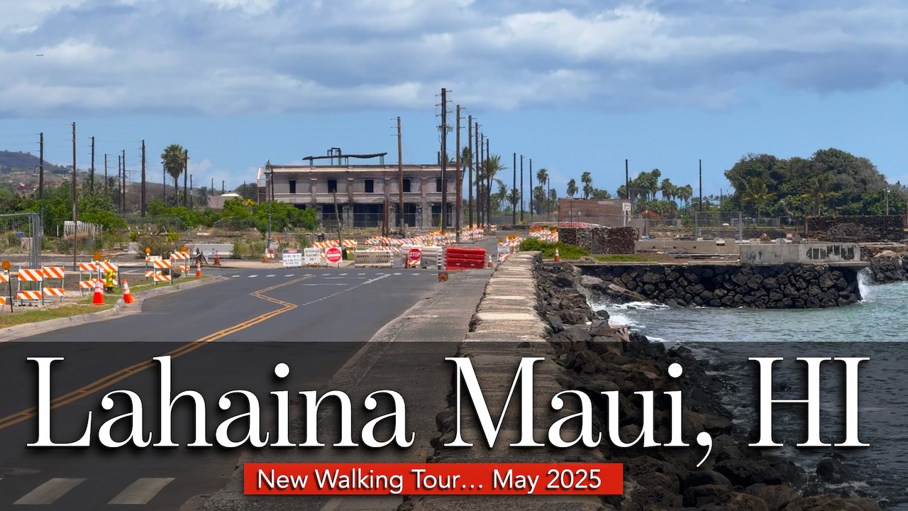 Lahaina Maui HI - NEW Walking Tour - May 2025