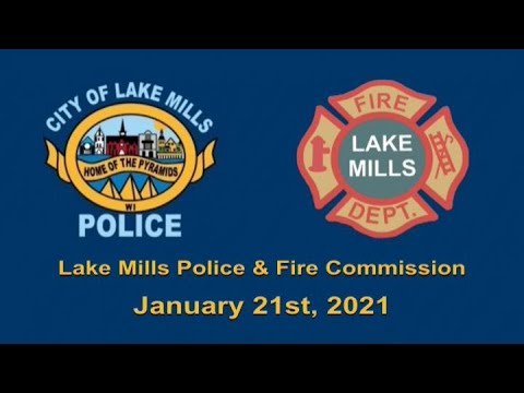 Lake Mills Police and Fire Commission Meeting - January 21st, 2021