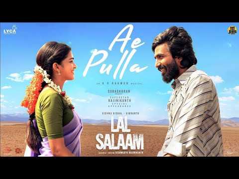 Lal Salaam - Ae Pulla Lyric Video | Rajinikanth | AR Rahman | Aishwarya|  Vishnu Vishal | Vikranth