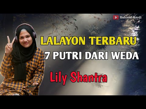 LALAYON TERBARU|| TUJUH PUTRI DARI WEDA_Lily Shantra