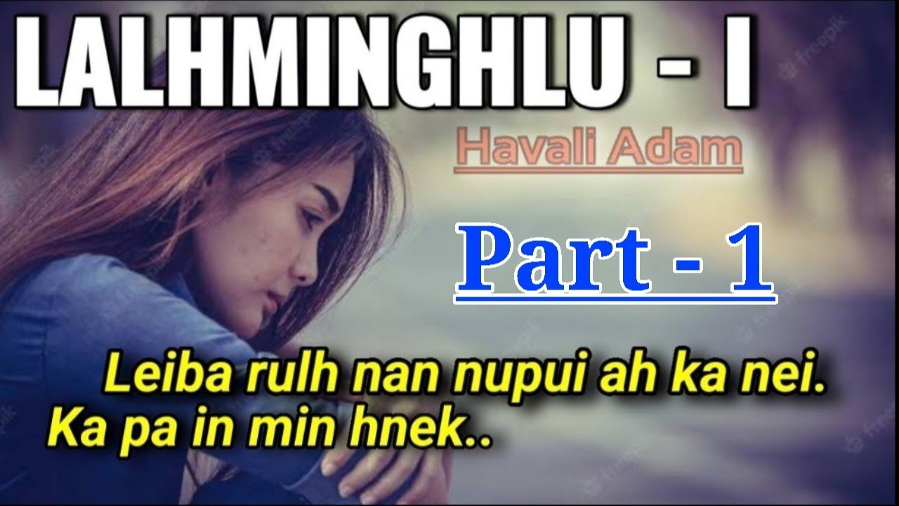 Lalhminghlu-i / Part - 1 ||Mizo Love Story || Havali Adam