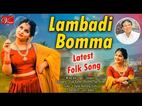 Lambadi Bomma | Latest Folk Song | New Folk Song 2023 | Writer & Singer :- Clement | V Digital