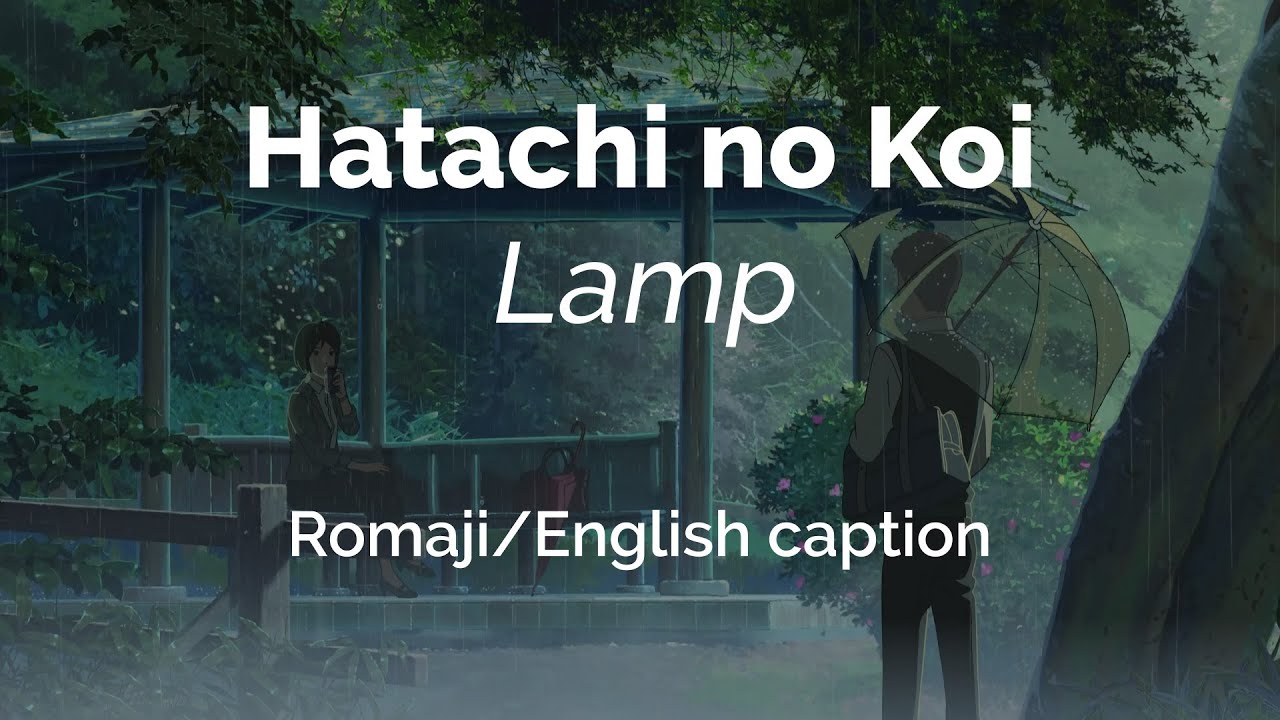 Lamp - Hatachi no Koi | Romaji/English Caption