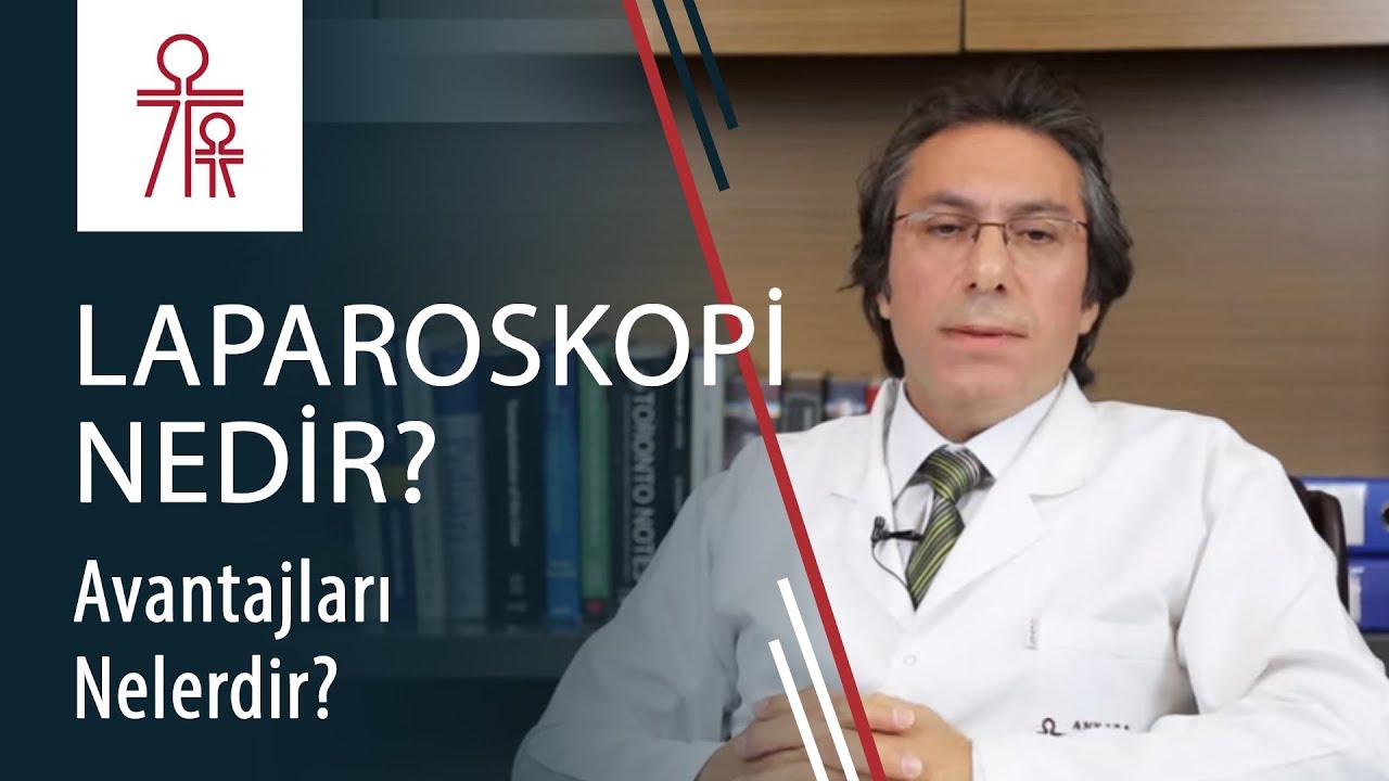 Laparoskopi nedir ve avantajları nelerdir?