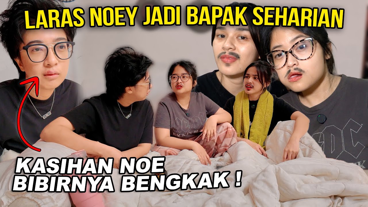 LARAS & NOEY JADI BAPAK-BAPAK SEHARIAN !