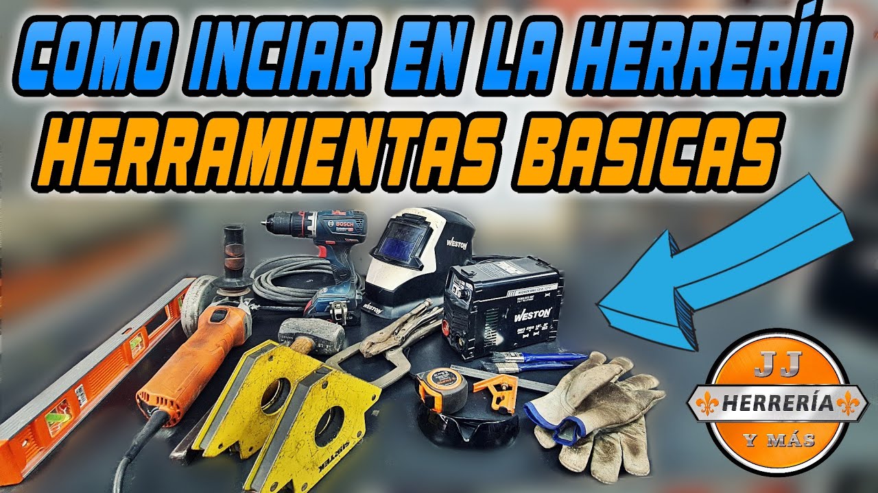 Las HERRAMIENTAS Más BÁSICAS Para Iniciar En La HERRERÍA