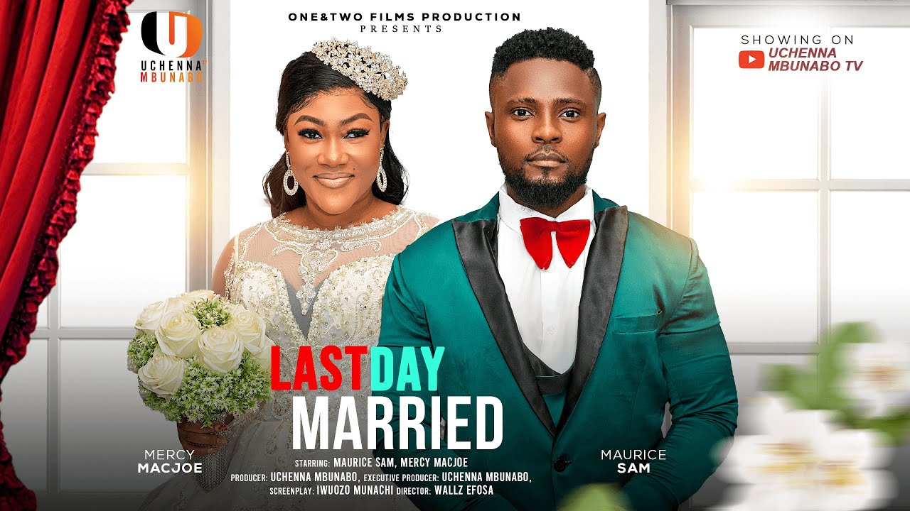 LAST DAY MARRIED - MAURICE SAM, MERCY MACJOE latest 2025 nigerian movie