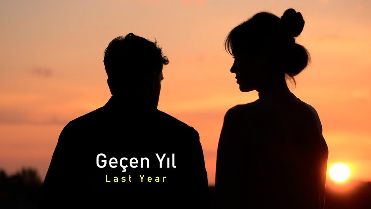 Last Year / Geçen Yıl