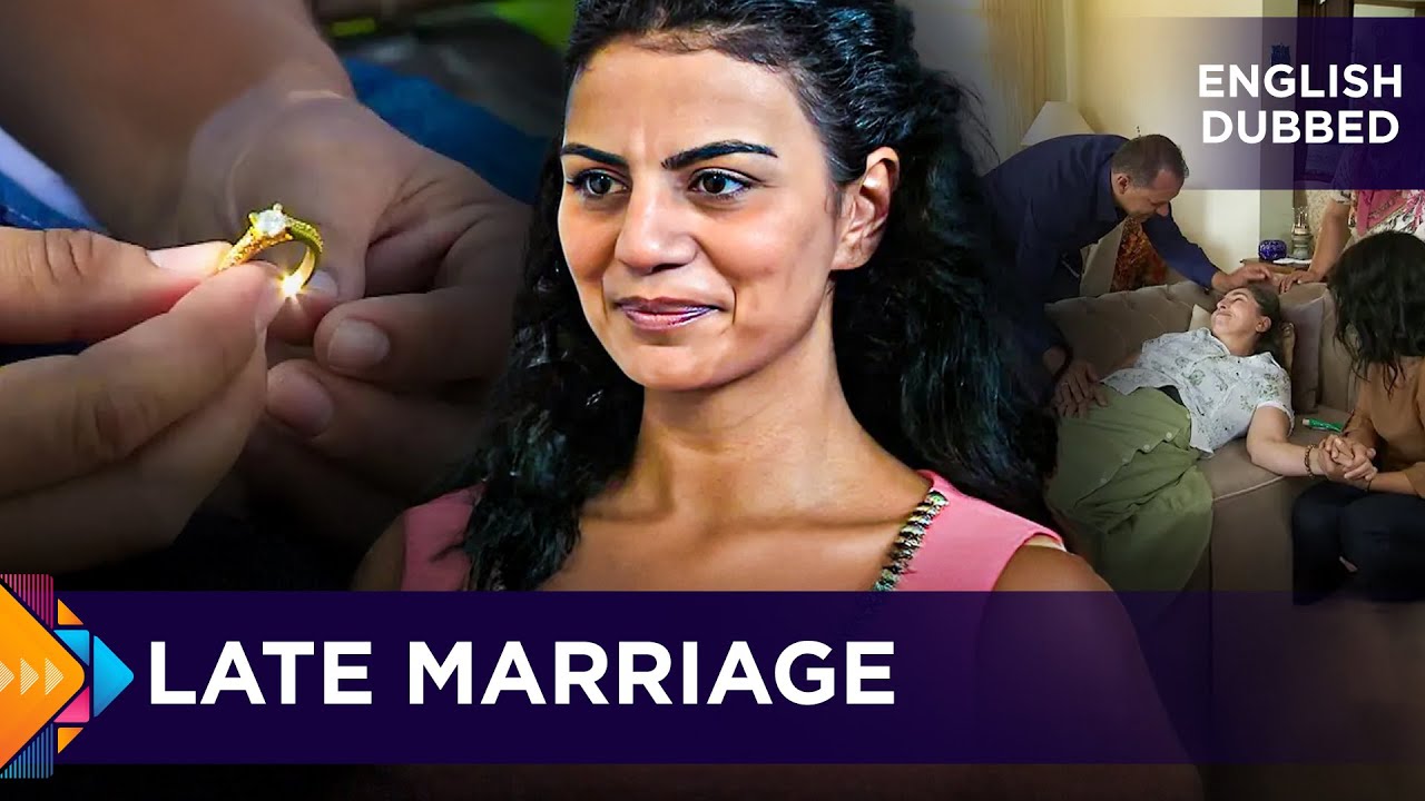Late Marriage - Turkish Movies Dubbed in English - Geç Gelen Evlilik