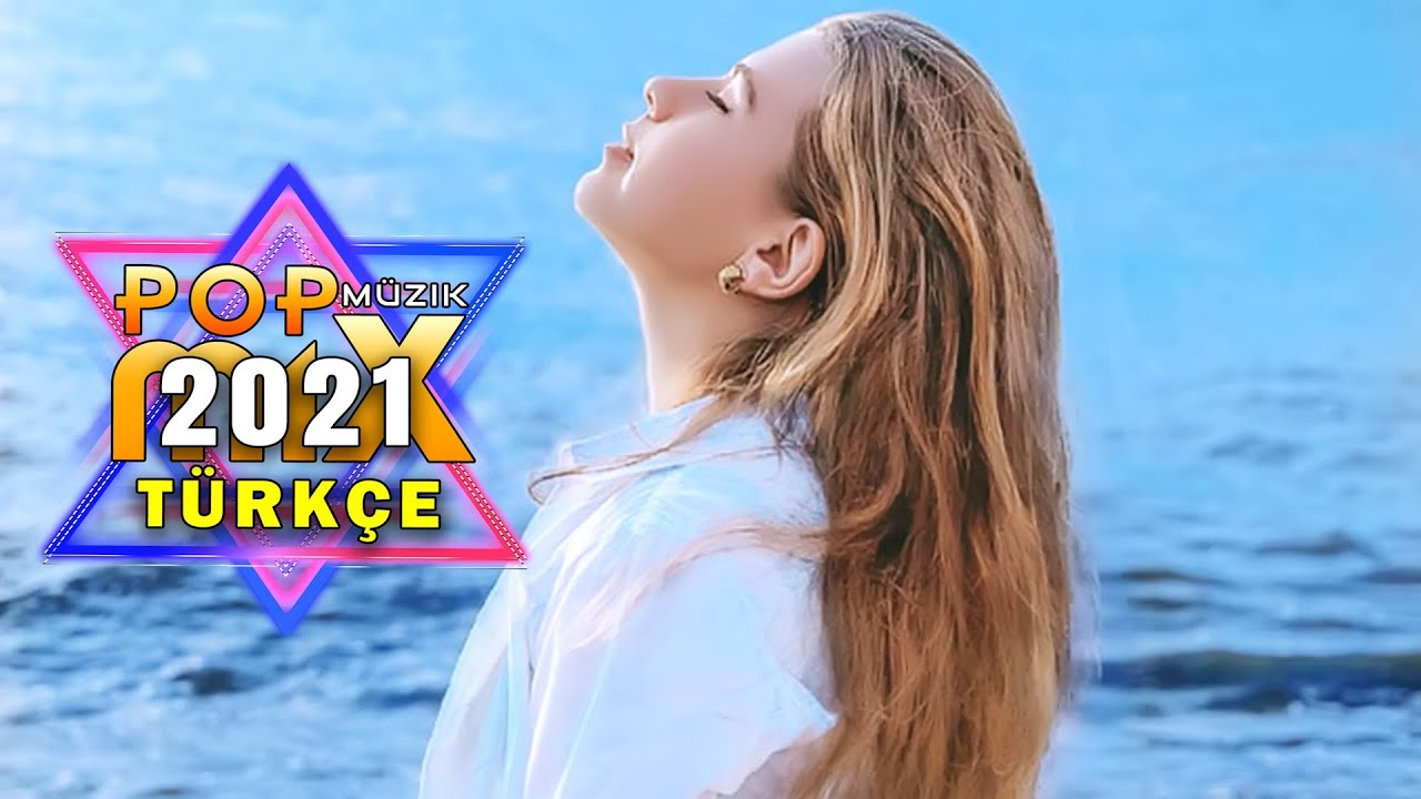 Latest Turkish Pop 2021 - En Sevilen Türk Şarkıları 2021 - Turkish Pop Music Remix 2021