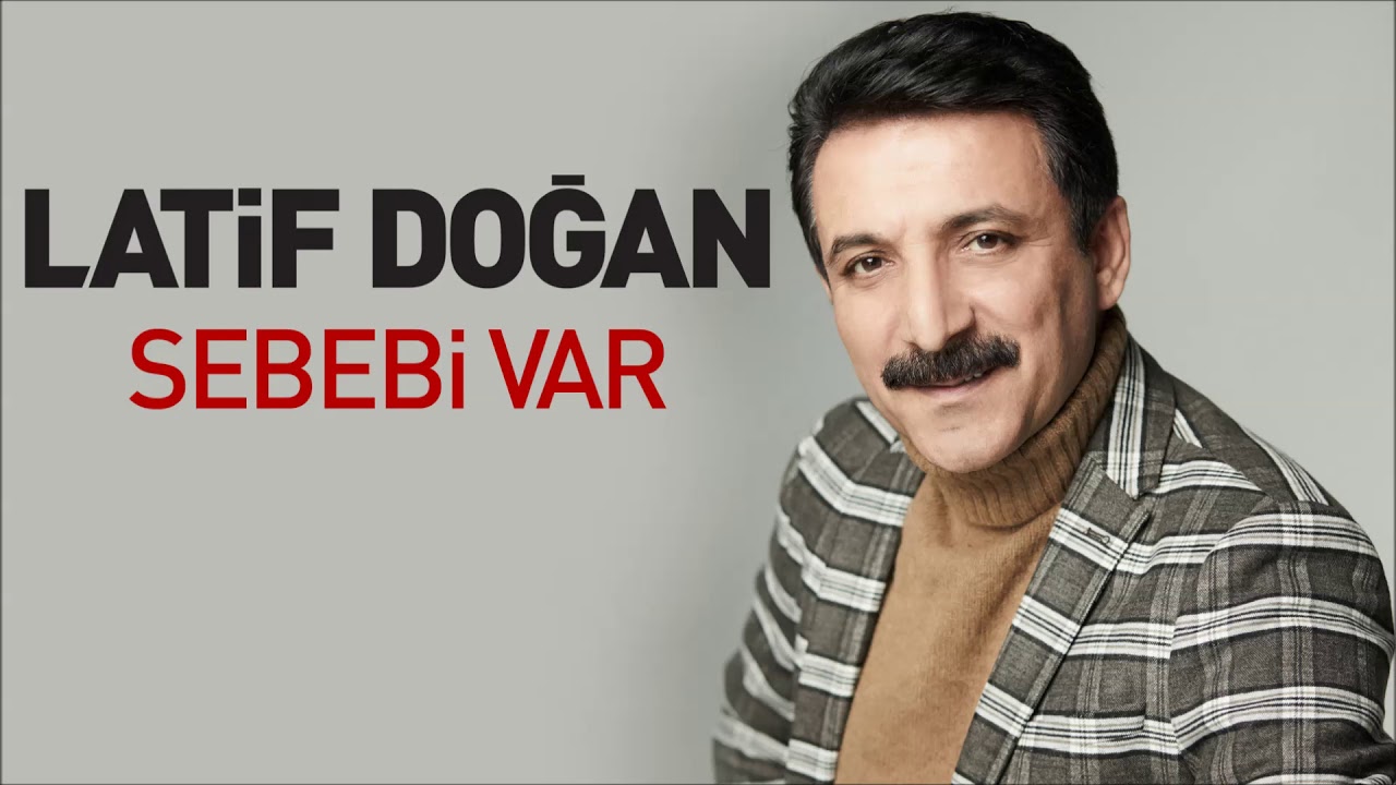 Latif Doğan - Sebebi Var