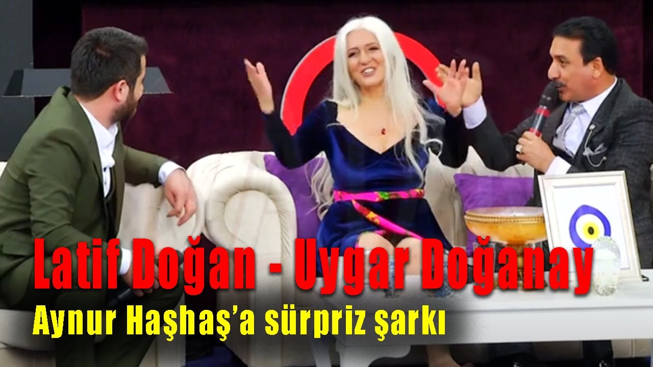 Latif Doğan & Uygar Doğanay - Aynur Haşhaş'a Sürpriz Şarkı (Küstüm Show)