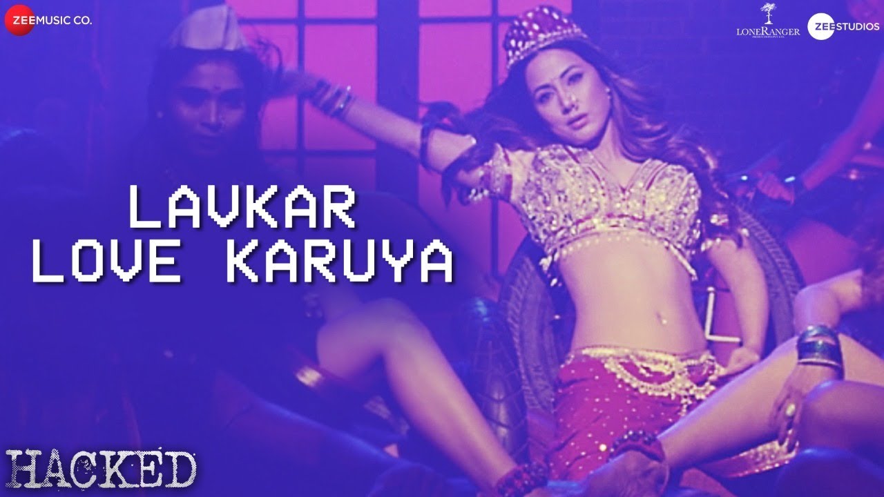 Lavkar Love Karuya - Hina Khan | Vikram Bhatt | Apeksha D | Chirantan Bhatt | Manoj Yadav | Hacked