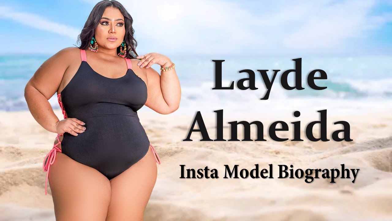 Layde Almeida Brazilian Curvy Plus Model Biography | Body Measurements, Lifestyle, Relationship |