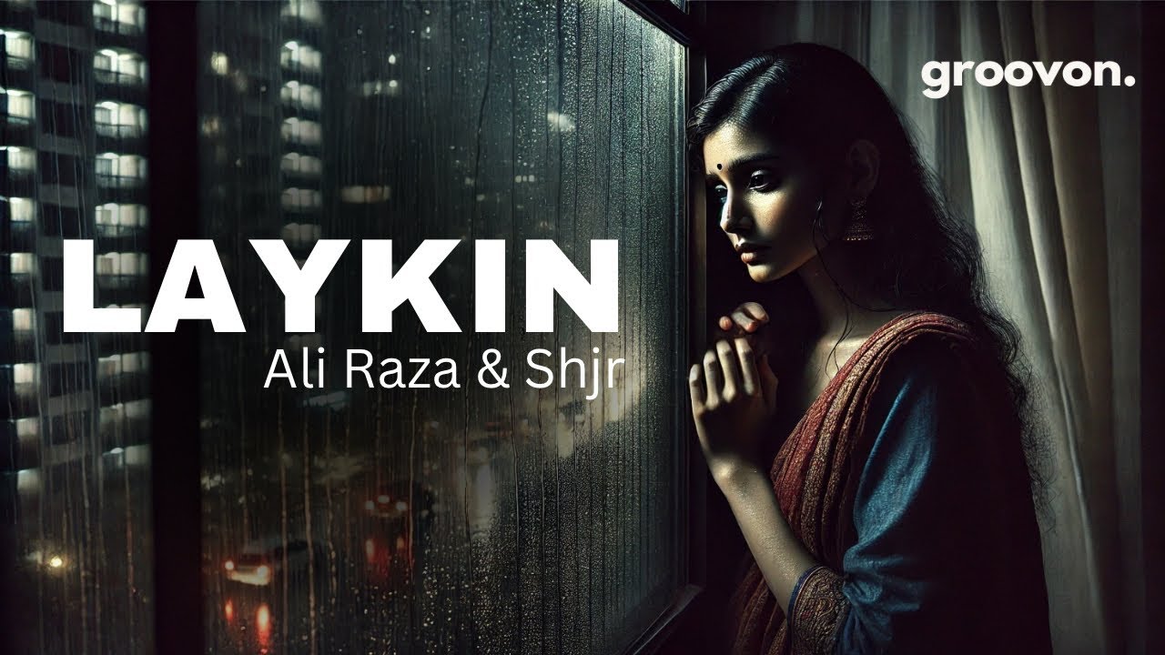 Laykin - Ali Raza & Shjr | Lyrical Video