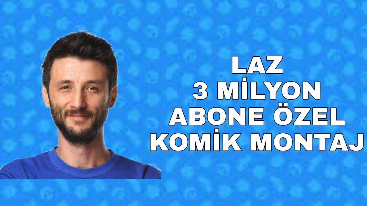 LAZ 3 MİLYON ABONE ÖZEL KOMİK MONTAJ!