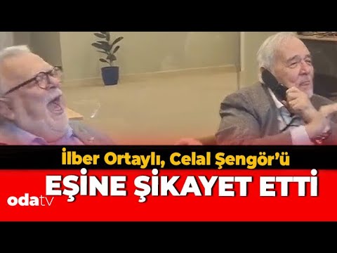 İlber Ortaylı, Celal Şengör'ü Eşine Şikayet Etti