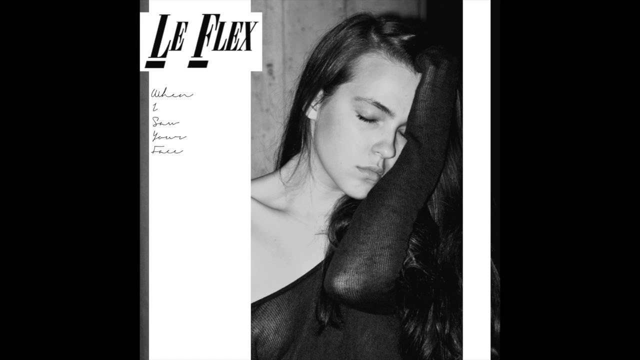 Le Flex - When I Saw Your Face (Full version)