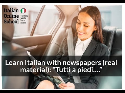 Learn Italian with newspapers “Tutti a piedi… ”