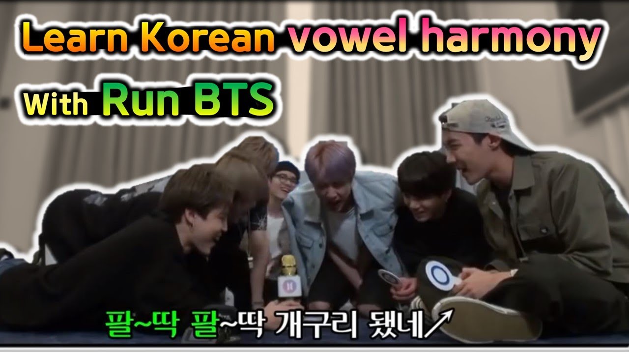 Learn Korean vowel harmony with Run BTS
