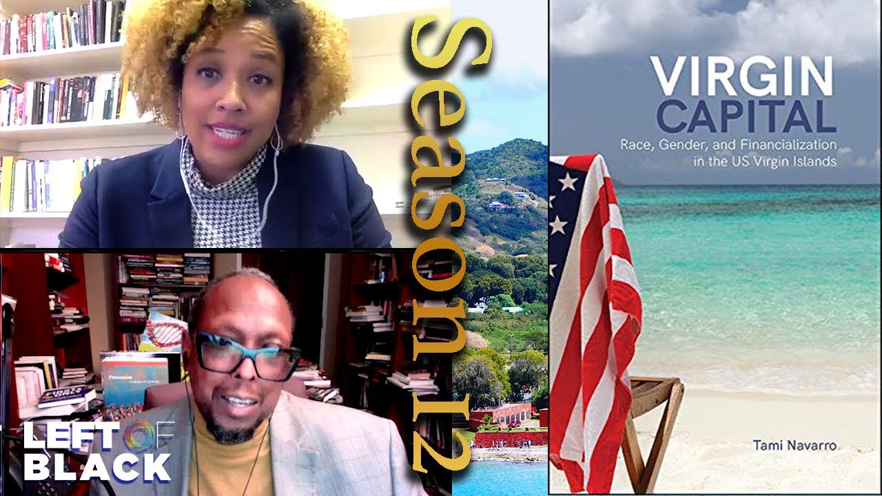 Left of Black | Coloniality in the Financial Systems of the U.S. Virgin Islands with Tami Navarro
