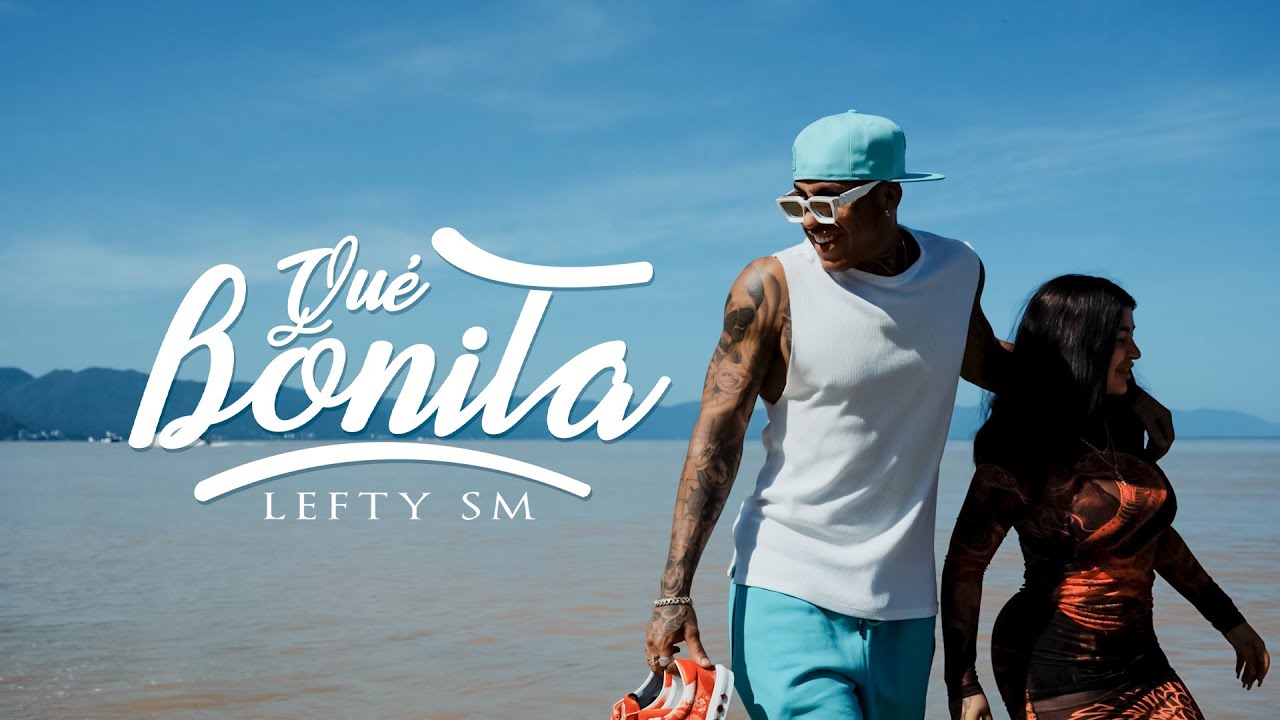 Lefty SM - Que Bonita 💜