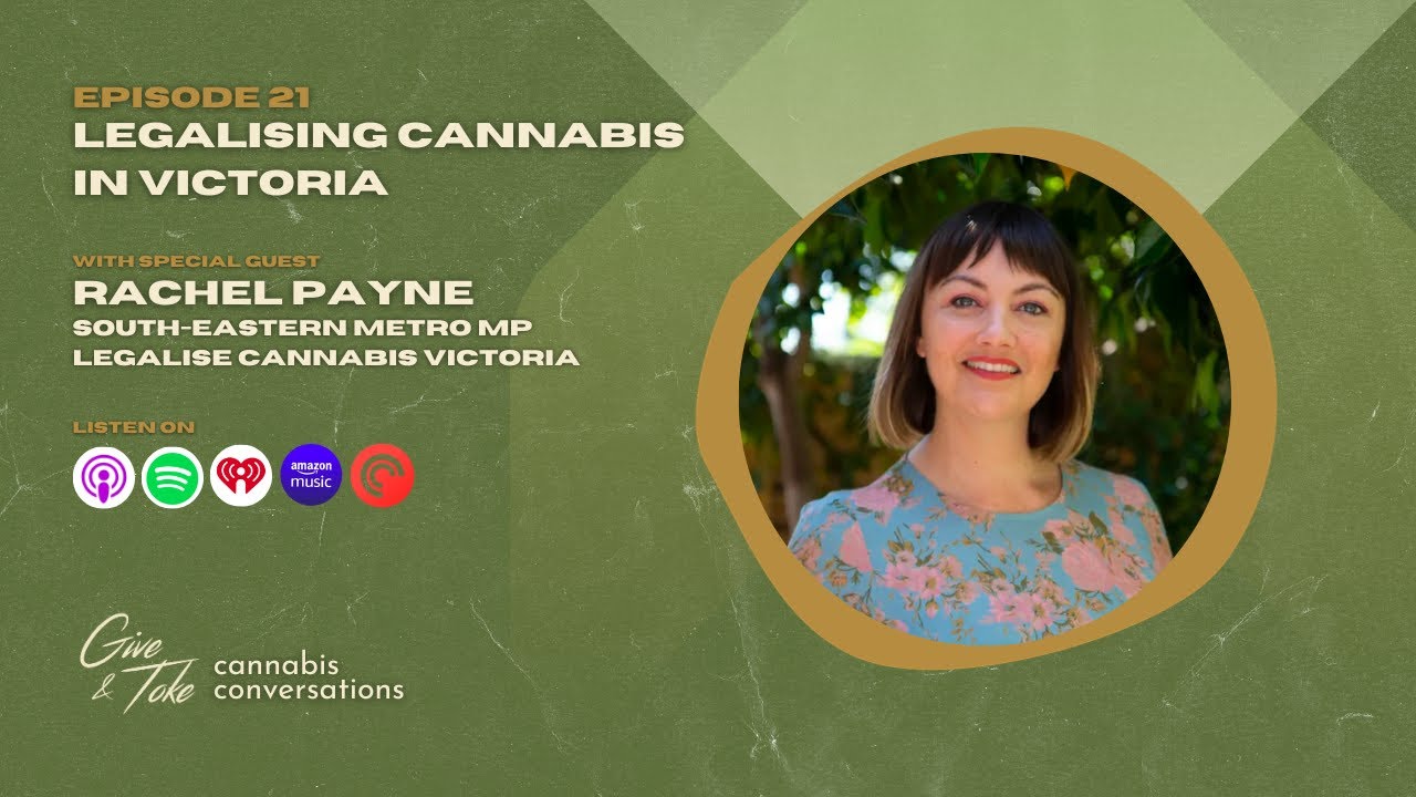 Legalising Cannabis in Victoria w/ Rachel Payne (Legalise Cannabis Victoria)