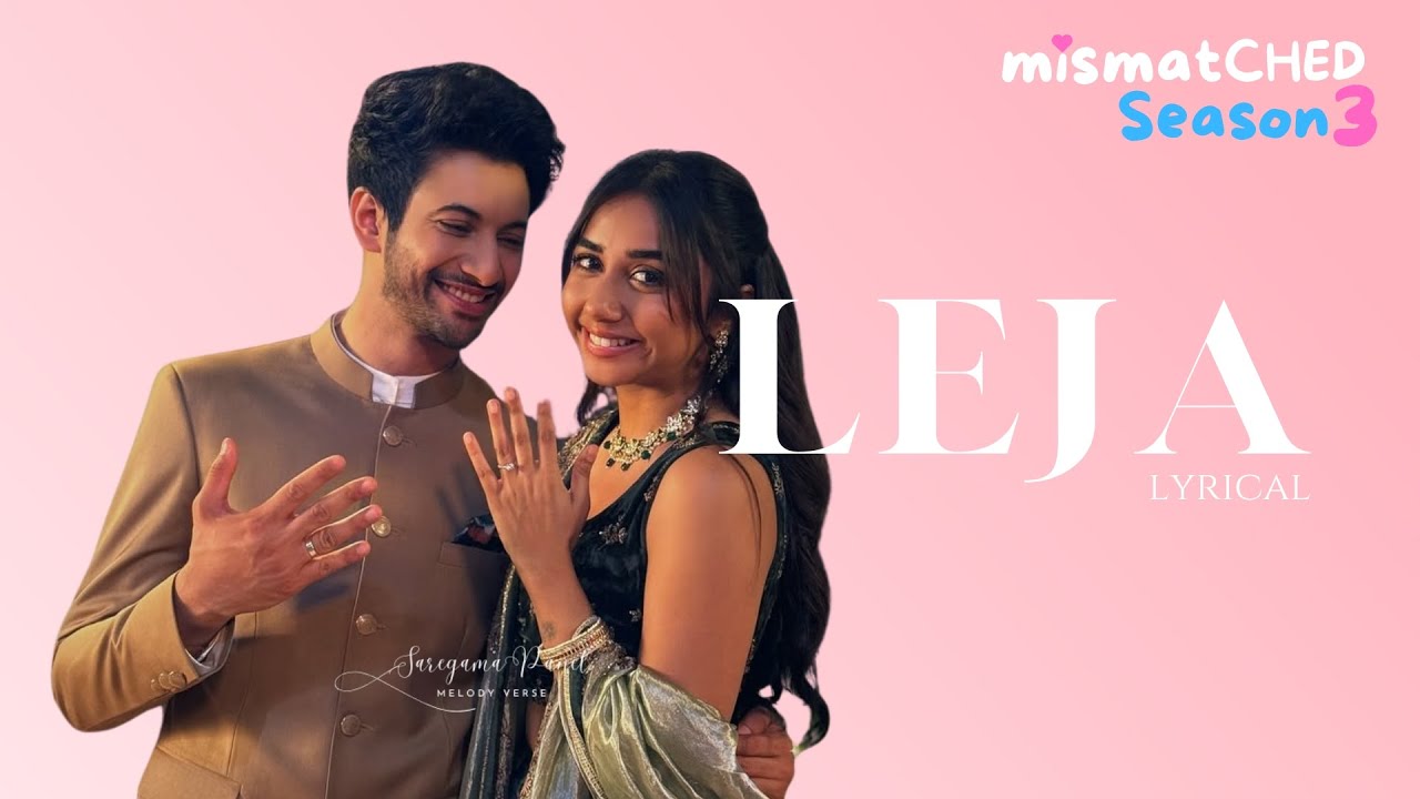 LEJA ( Lyrical Video ) - Lost Stories | Rohit Saraf | Prajakta koli | Mismatched S3 | Netflix I 4K