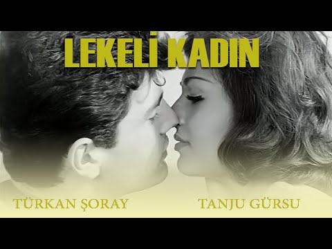 Lekeli Kadın Türk Filmi | FULL | TÜRKAN ŞORAY | TANJU GÜRSU